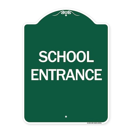 Signmission Designer Series Sign-School Entrance, Green & White Aluminum Sign, 18" H, GW-1824-24451 A-DES-GW-1824-24451